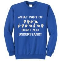What Part Of Silent Language Don't You Understand Tall Sweatshirt