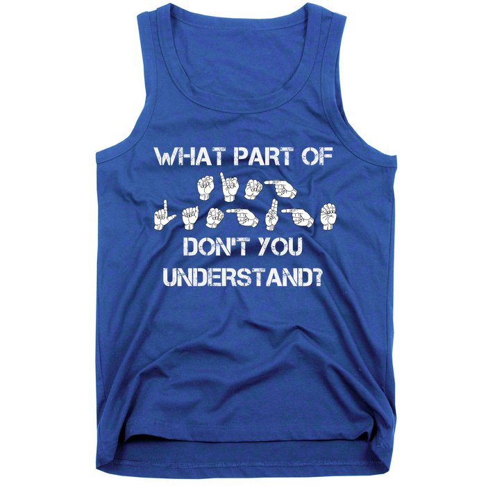 What Part Of Silent Language Don't You Understand Tank Top