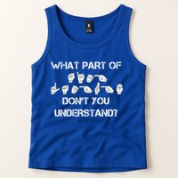 What Part Of Silent Language Don't You Understand Tank Top