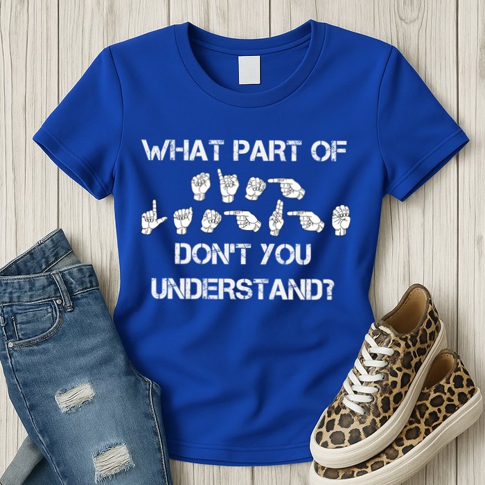 What Part Of Silent Language Don't You Understand Womens T-Shirt