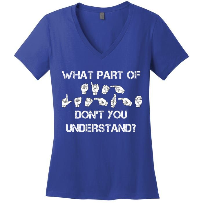 What Part Of Silent Language Don't You Understand Women's V-Neck T-Shirt