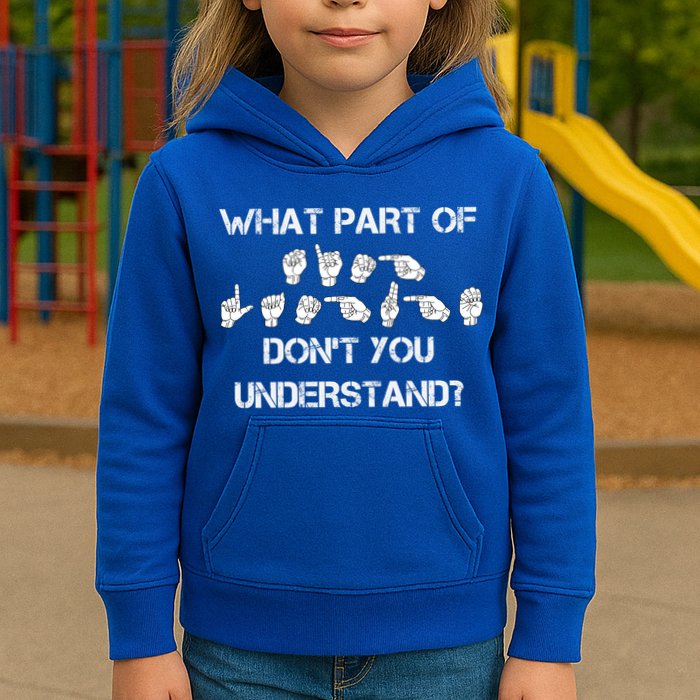 What Part Of Silent Language Don't You Understand Kids Hoodie