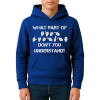 What Part Of Silent Language Don't You Understand Kids Hoodie