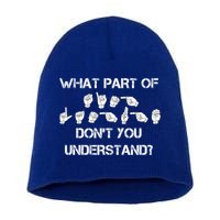 What Part Of Silent Language Don't You Understand Short Acrylic Beanie