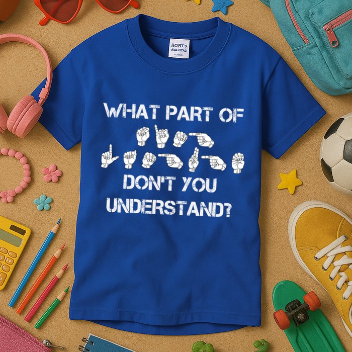 What Part Of Silent Language Don't You Understand Kids T-Shirt