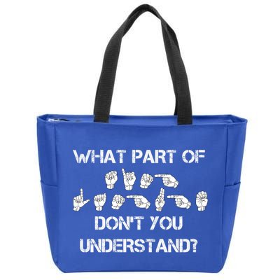 What Part Of Silent Language Don't You Understand Zip Tote Bag