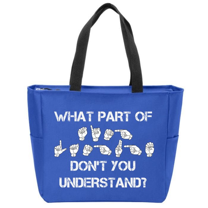What Part Of Silent Language Don't You Understand Zip Tote Bag