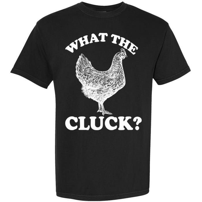 What the Cluck? Funny Chicken Garment-Dyed Heavyweight T-Shirt