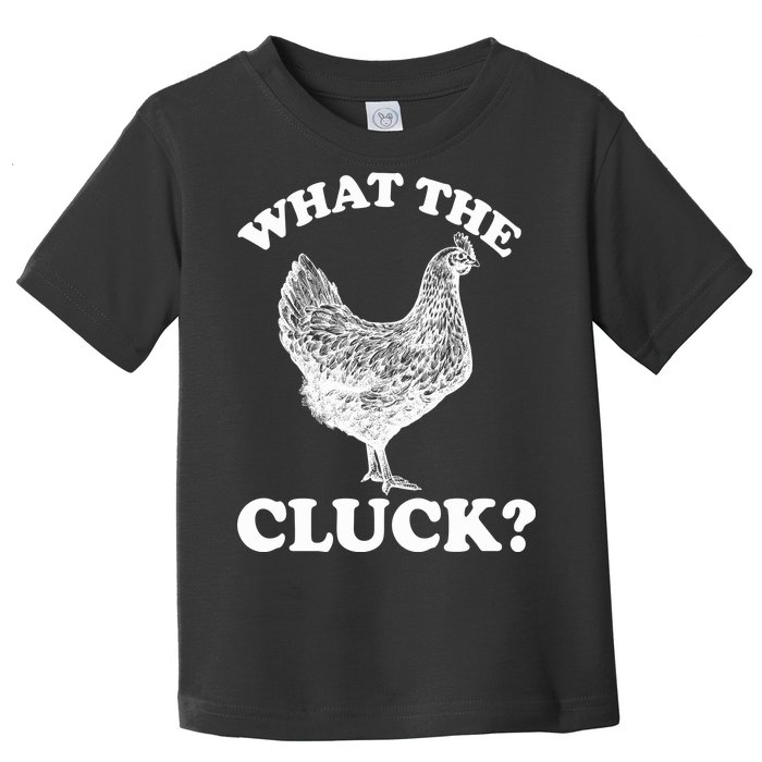 What the Cluck? Funny Chicken Toddler T-Shirt