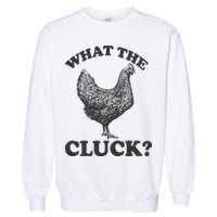 What the Cluck? Funny Chicken Garment-Dyed Sweatshirt