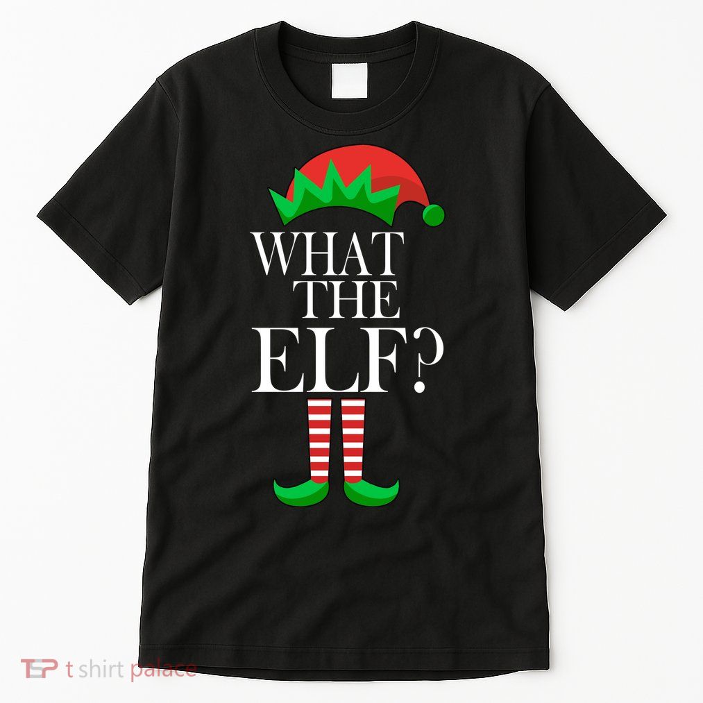 What The Elf Funny Family Matching Christmas Tall T-Shirt