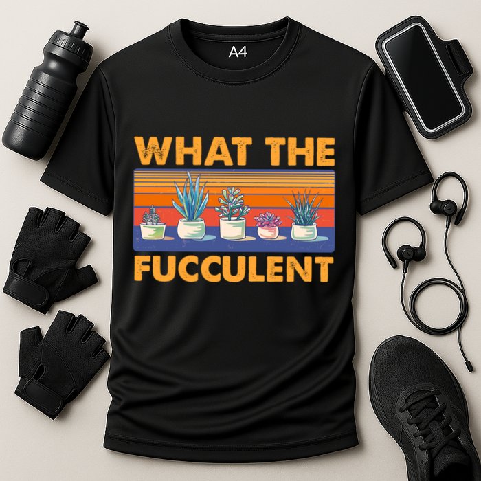 What The Fucculent Succulent Performance Shirt