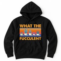 What The Fucculent Succulent Hoodie