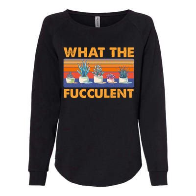 What The Fucculent Succulent Womens California Wash Sweatshirt