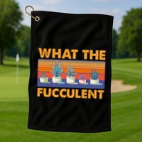 What The Fucculent Succulent Golf Towel