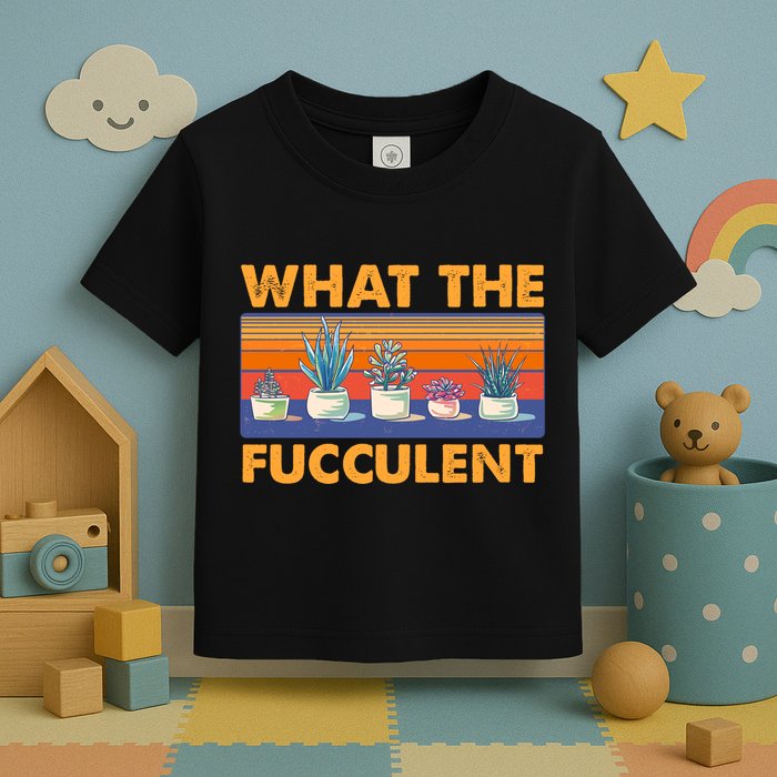 What The Fucculent Succulent Toddler T-Shirt