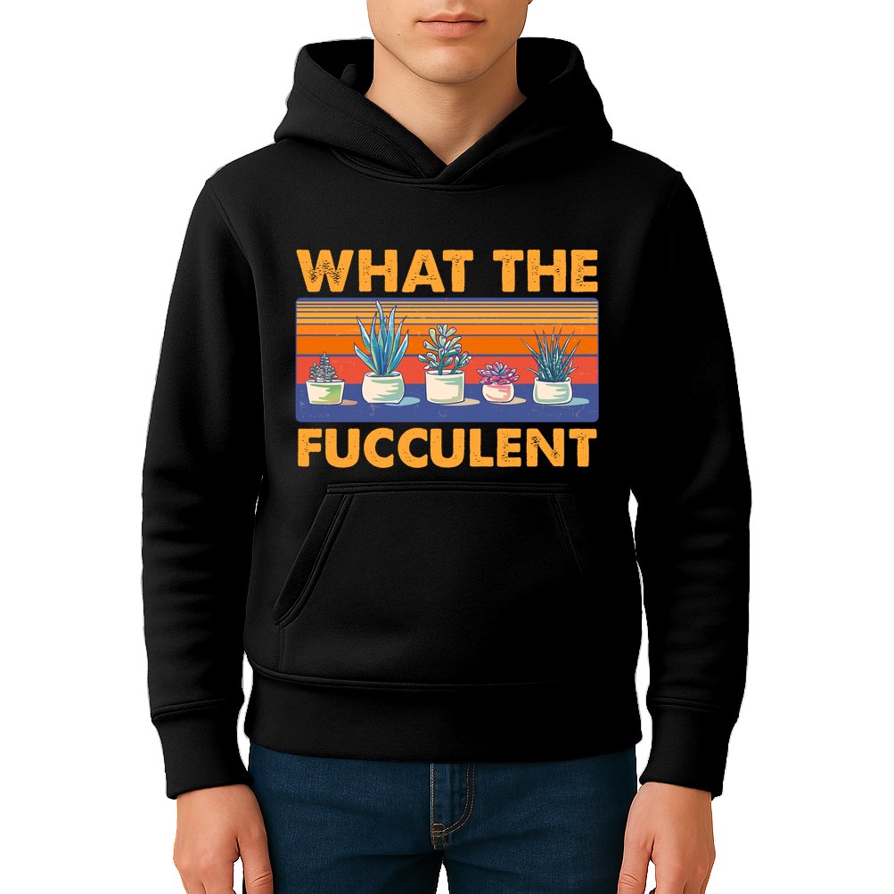 What The Fucculent Succulent Kids Hoodie