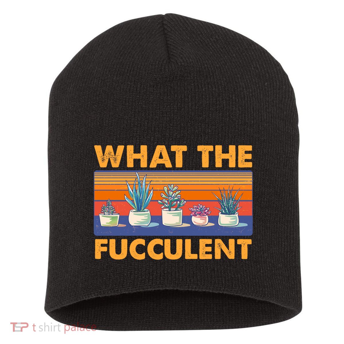 What The Fucculent Succulent Short Acrylic Beanie
