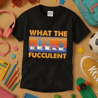 What The Fucculent Succulent Kids T-Shirt