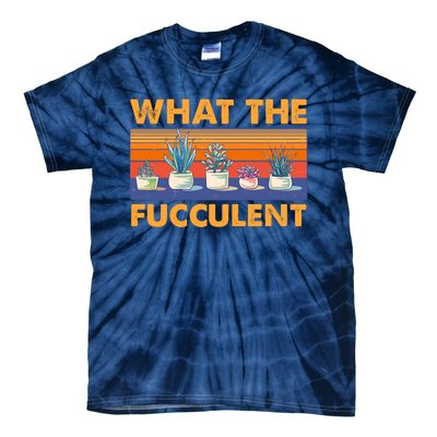 What The Fucculent Succulent Tie-Dye T-Shirt