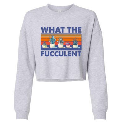 What The Fucculent Succulent Cropped Pullover Crew