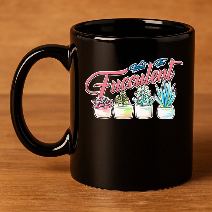 What the Fucculent Succulent Fanatic Plant Collector 11oz C Handle Ceramic Mug