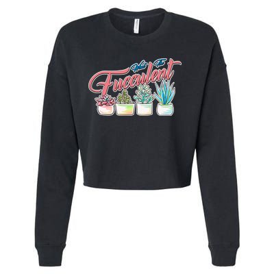 What the Fucculent Succulent Fanatic Plant Collector Cropped Pullover Crew