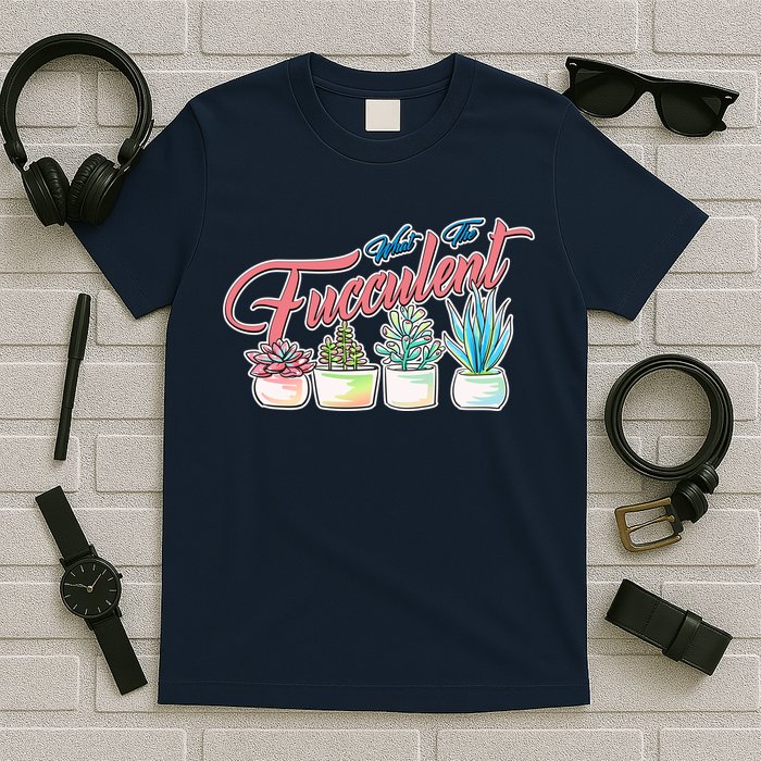 What the Fucculent Succulent Fanatic Plant Collector T-Shirt