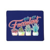 What the Fucculent Succulent Fanatic Plant Collector Mousepad