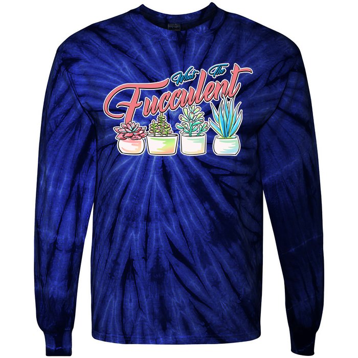 What the Fucculent Succulent Fanatic Plant Collector Tie-Dye Long Sleeve Shirt