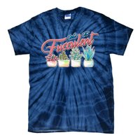 What the Fucculent Succulent Fanatic Plant Collector Tie-Dye T-Shirt