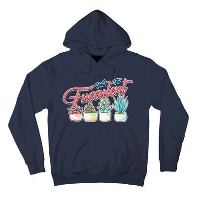 What the Fucculent Succulent Fanatic Plant Collector Tall Hoodie