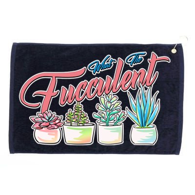 What the Fucculent Succulent Fanatic Plant Collector Grommeted Golf Towel