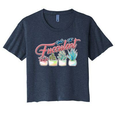 What the Fucculent Succulent Fanatic Plant Collector Women's Crop Top Tee