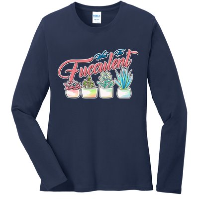 What the Fucculent Succulent Fanatic Plant Collector Ladies Long Sleeve Shirt
