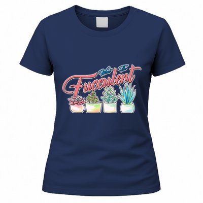 What the Fucculent Succulent Fanatic Plant Collector Women's T-Shirt