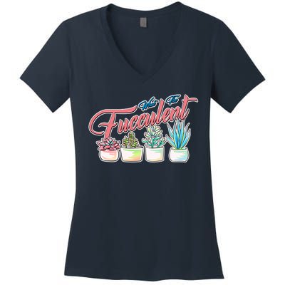 What the Fucculent Succulent Fanatic Plant Collector Women's V-Neck T-Shirt