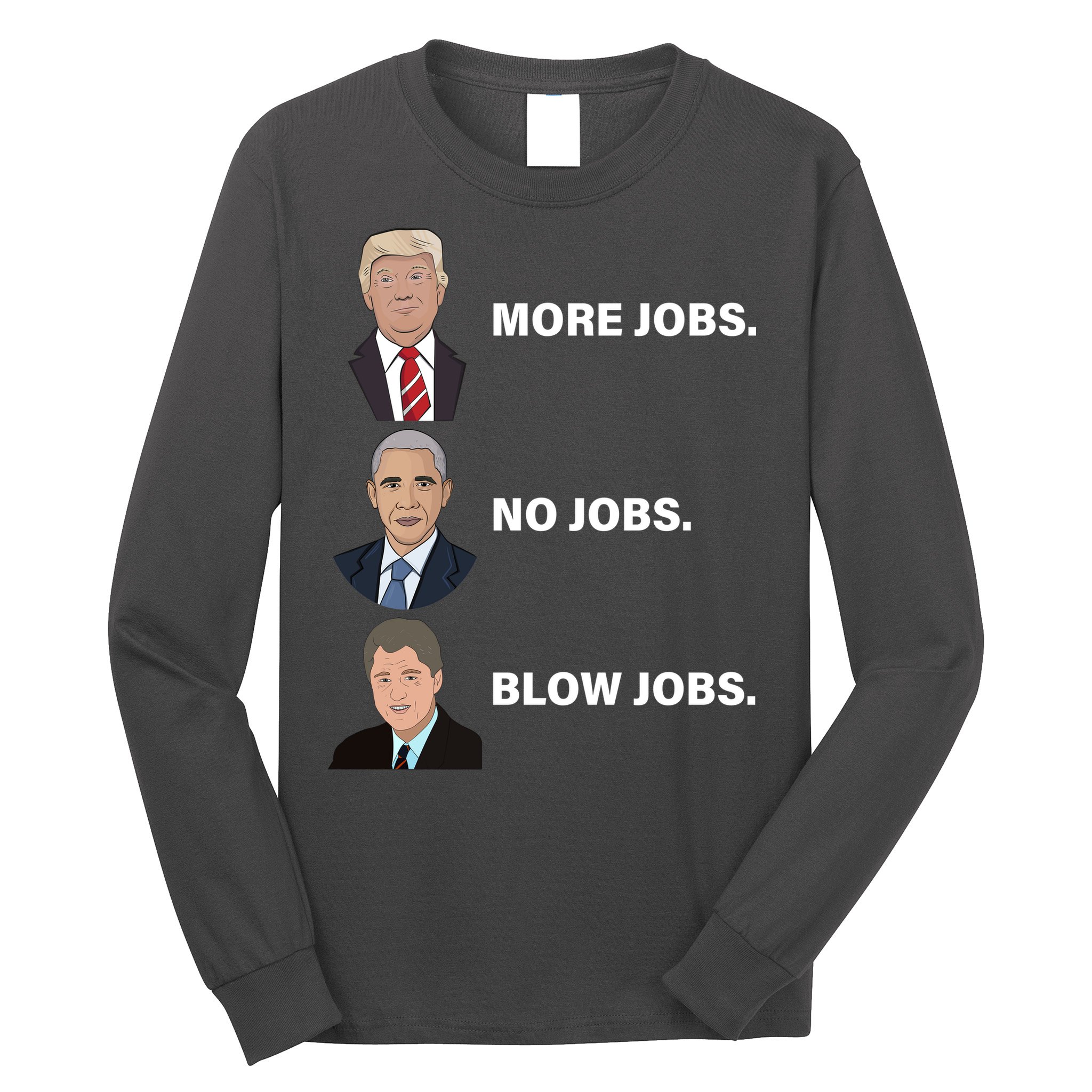 What The Presidents Have Given Us Long Sleeve Shirt