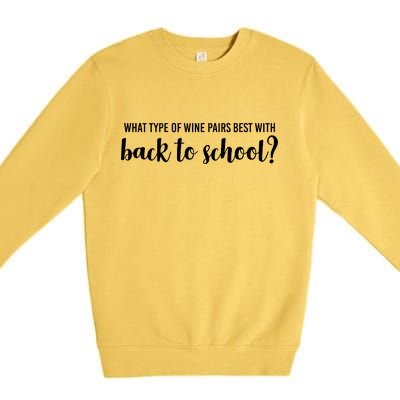 What Type Of Wine Pairs Best With Back To School Premium Crewneck Sweatshirt