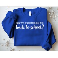 What Type Of Wine Pairs Best With Back To School Sweatshirt