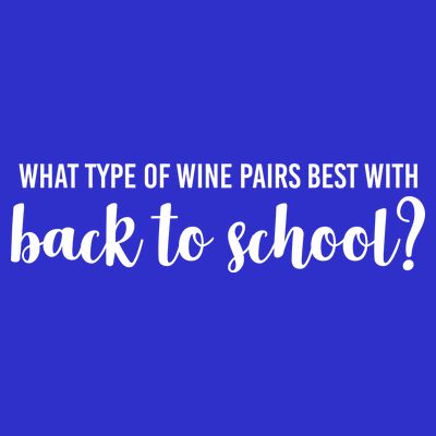 What Type Of Wine Pairs Best With Back To School T-Shirt