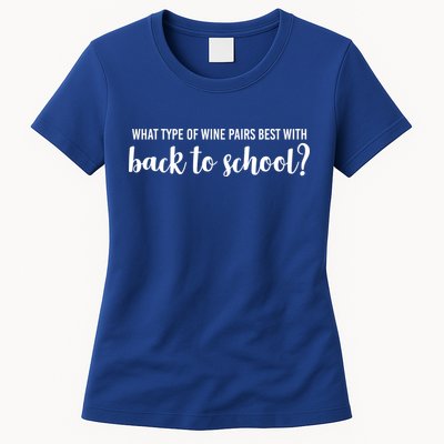 What Type Of Wine Pairs Best With Back To School Womens T-Shirt