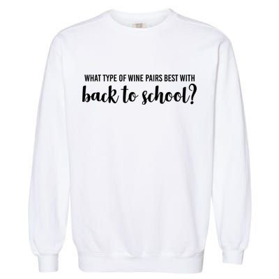 What Type Of Wine Pairs Best With Back To School Garment-Dyed Sweatshirt
