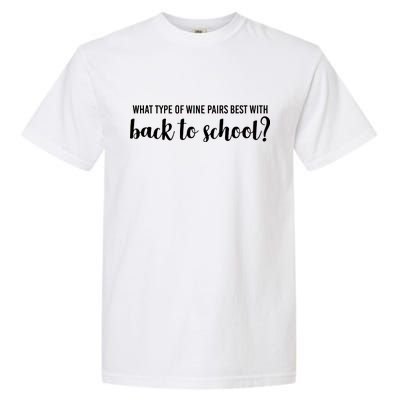 What Type Of Wine Pairs Best With Back To School Garment-Dyed Heavyweight T-Shirt