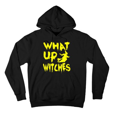 What Up Witches Hoodie