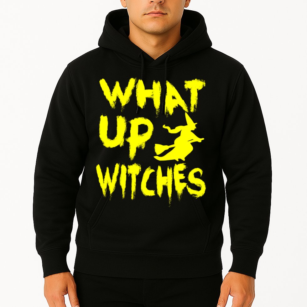 What Up Witches Hoodie