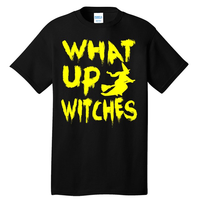 What Up Witches Tall T-Shirt