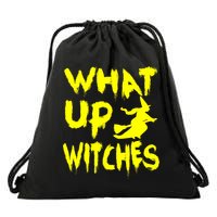 What Up Witches Drawstring Bag