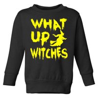 What Up Witches Toddler Sweatshirt