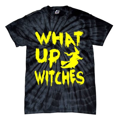 What Up Witches Tie-Dye T-Shirt